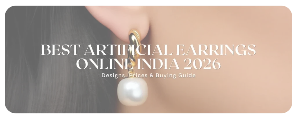 Best Artificial Earrings Online India 2026 — Designs, Prices & Buying Guide