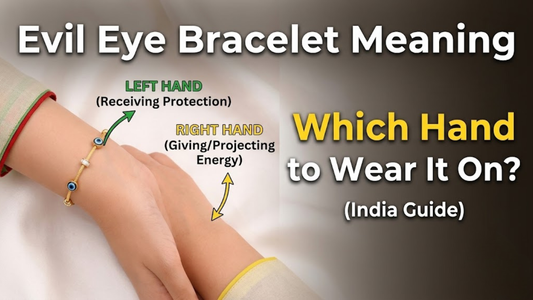 Evil Eye Bracelet Meaning - Which Hand to Wear It On (India Guide)