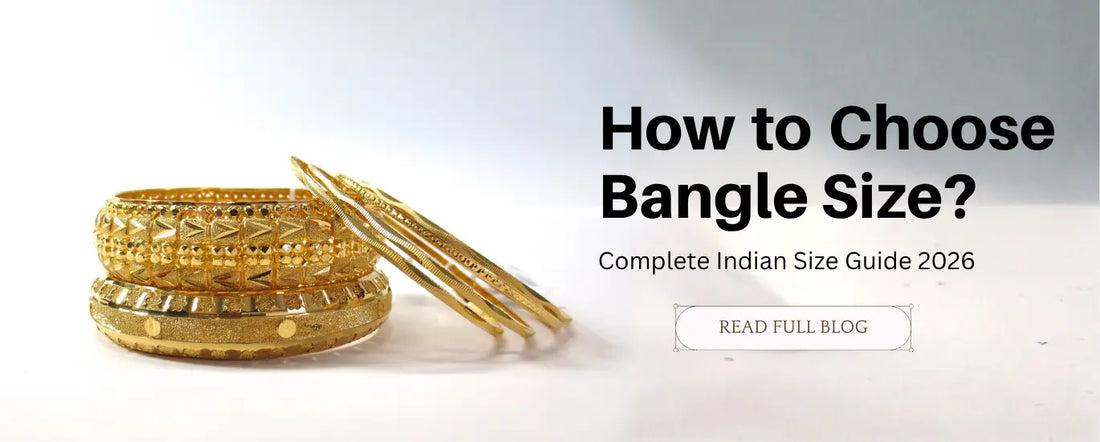 How to Choose Bangle Size at Home — Complete Indian Size Guide (2026)
