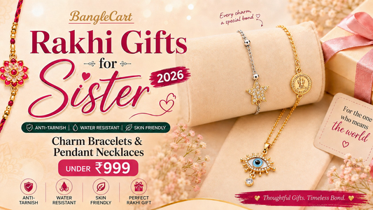 Rakhi gifts for sister 2026 — anti-tarnish charm bracelets and pendant necklaces under ₹999 by BangleCart