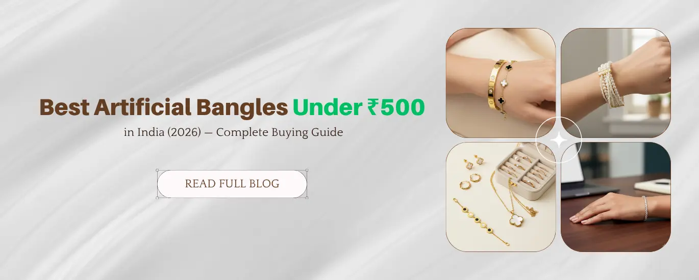 Best Artificial Bangles Under ₹500 in India (2026) — Complete Buying Guide