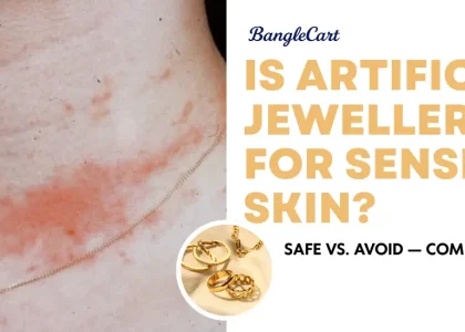 Is Artificial Jewellery Safe for Sensitive Skin